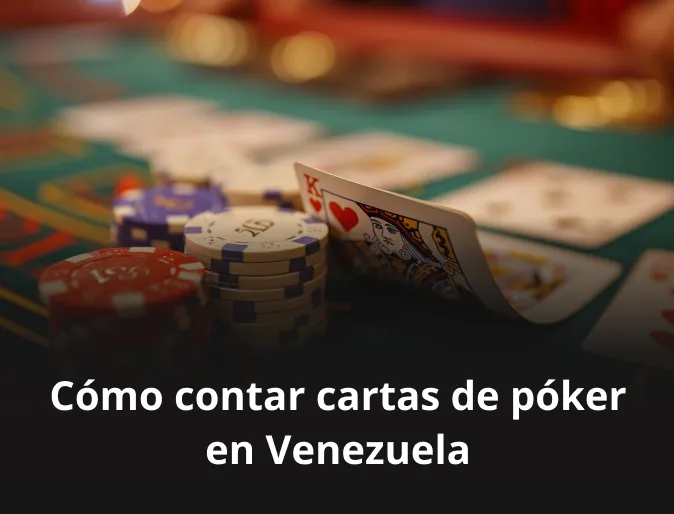 Cómo contar cartas de póker en Venezuela